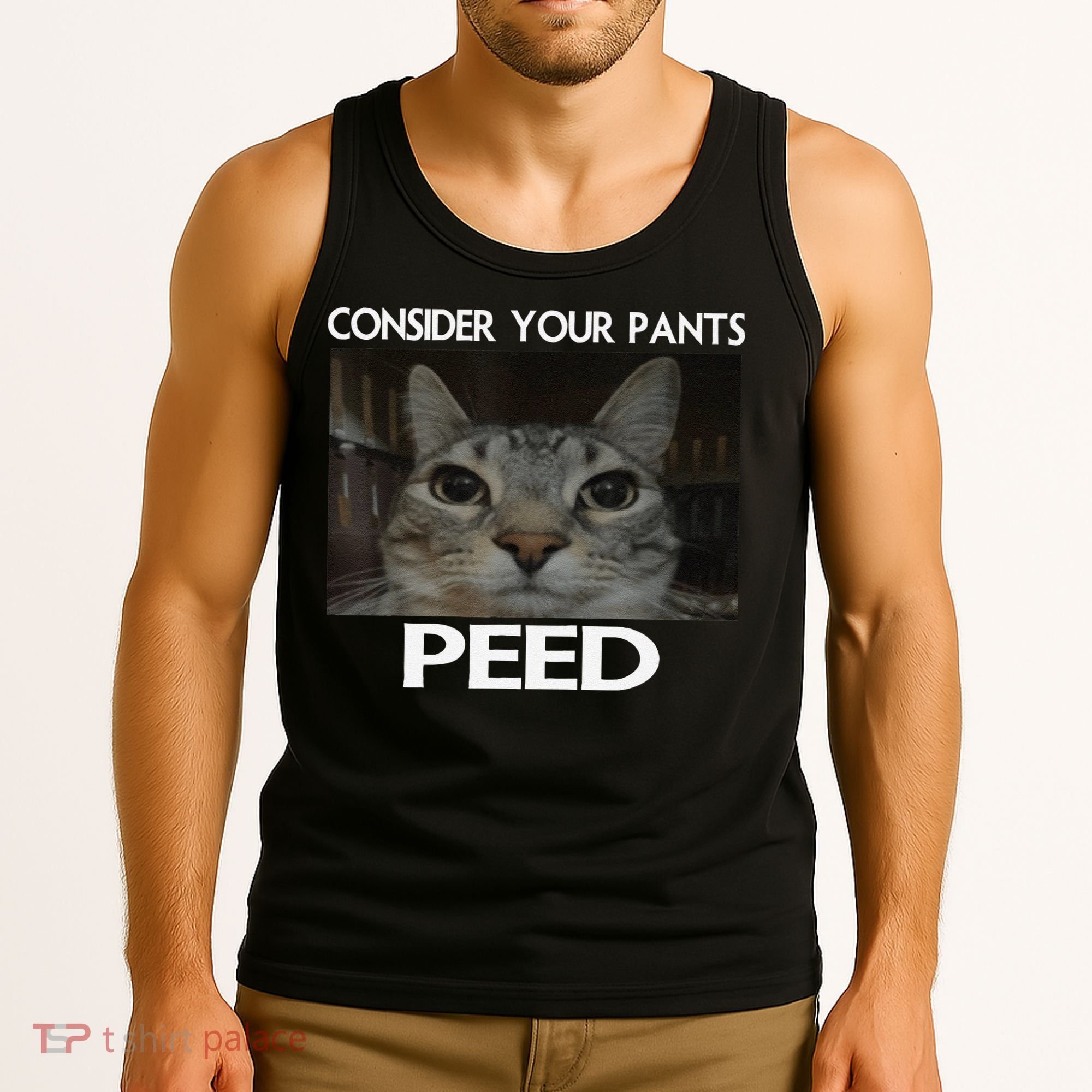 Consider Your Pants Peed Cat Funny Silly Cat Meme Tank Top