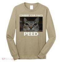 Consider Your Pants Peed Cat Funny Silly Cat Meme Long Sleeve Shirt thumb 0
