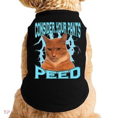 Consider Your Pants Peed Silly Cat Meme Doggie Tank