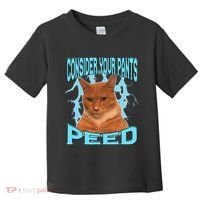 Consider Your Pants Peed Silly Cat Meme Toddler T-Shirt thumb 0