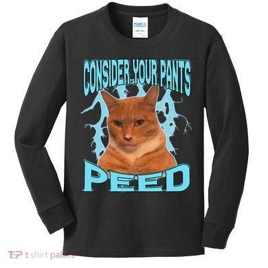 Consider Your Pants Peed Silly Cat Meme Kids Long Sleeve Shirt