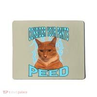 Consider Your Pants Peed Silly Cat Meme Mousepad thumb 0