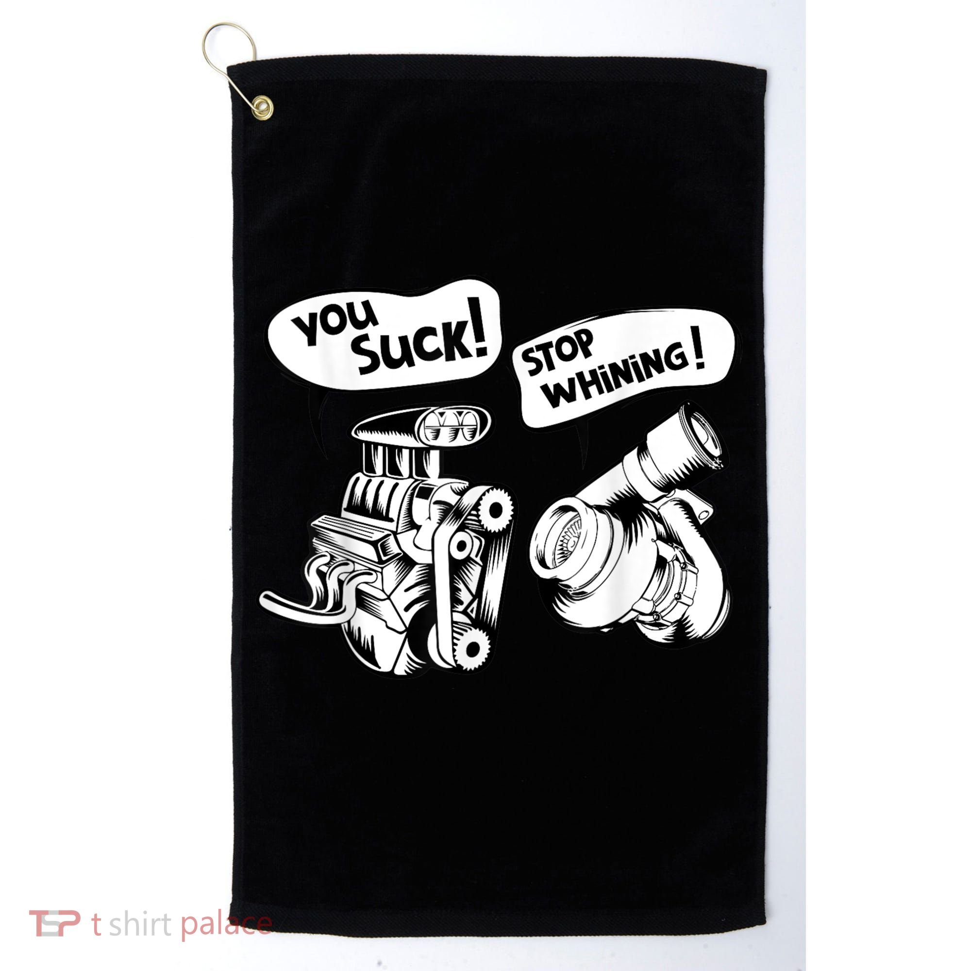 Cute You Suck! Stop Whining! Mechanical Engineering Golf Towel