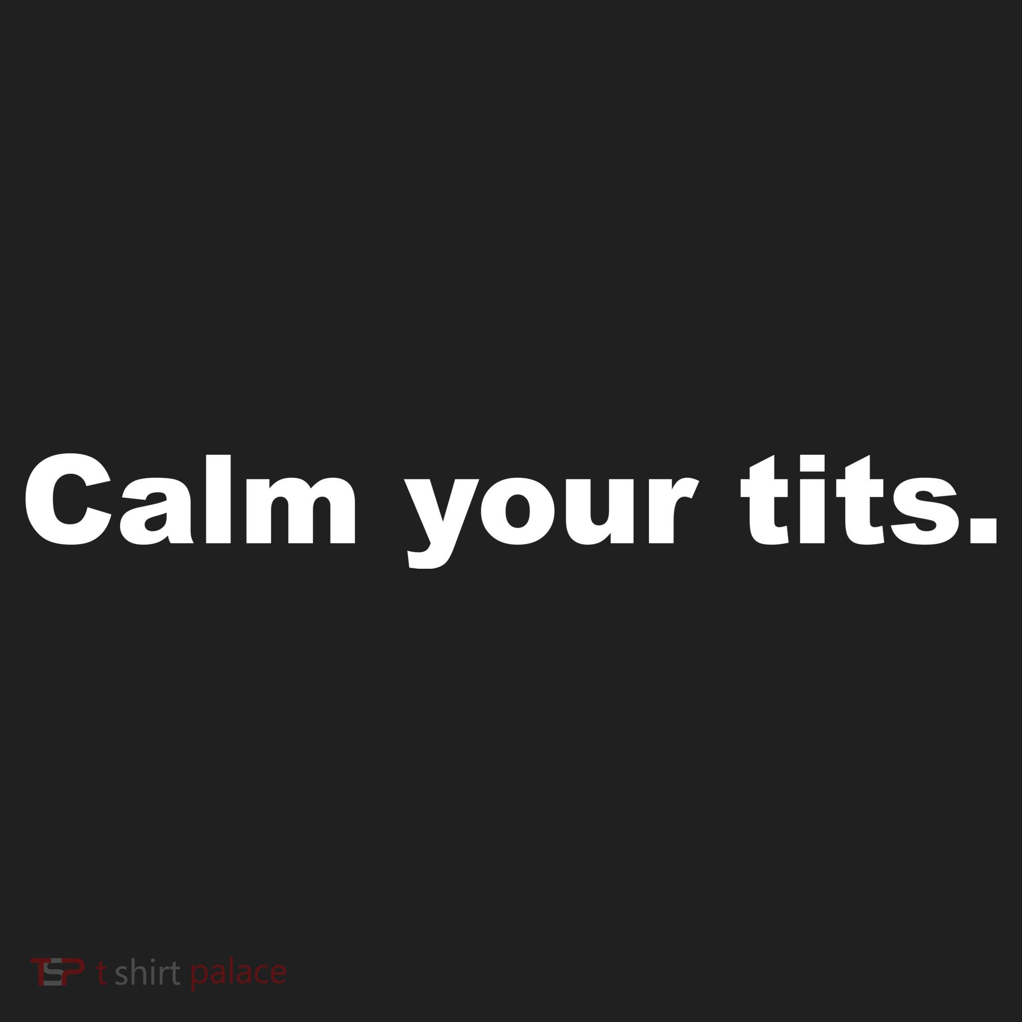 Calm Your Tits Joke Women's Sweatshirt