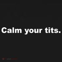 Calm Your Tits Joke Sweatshirt thumb 3
