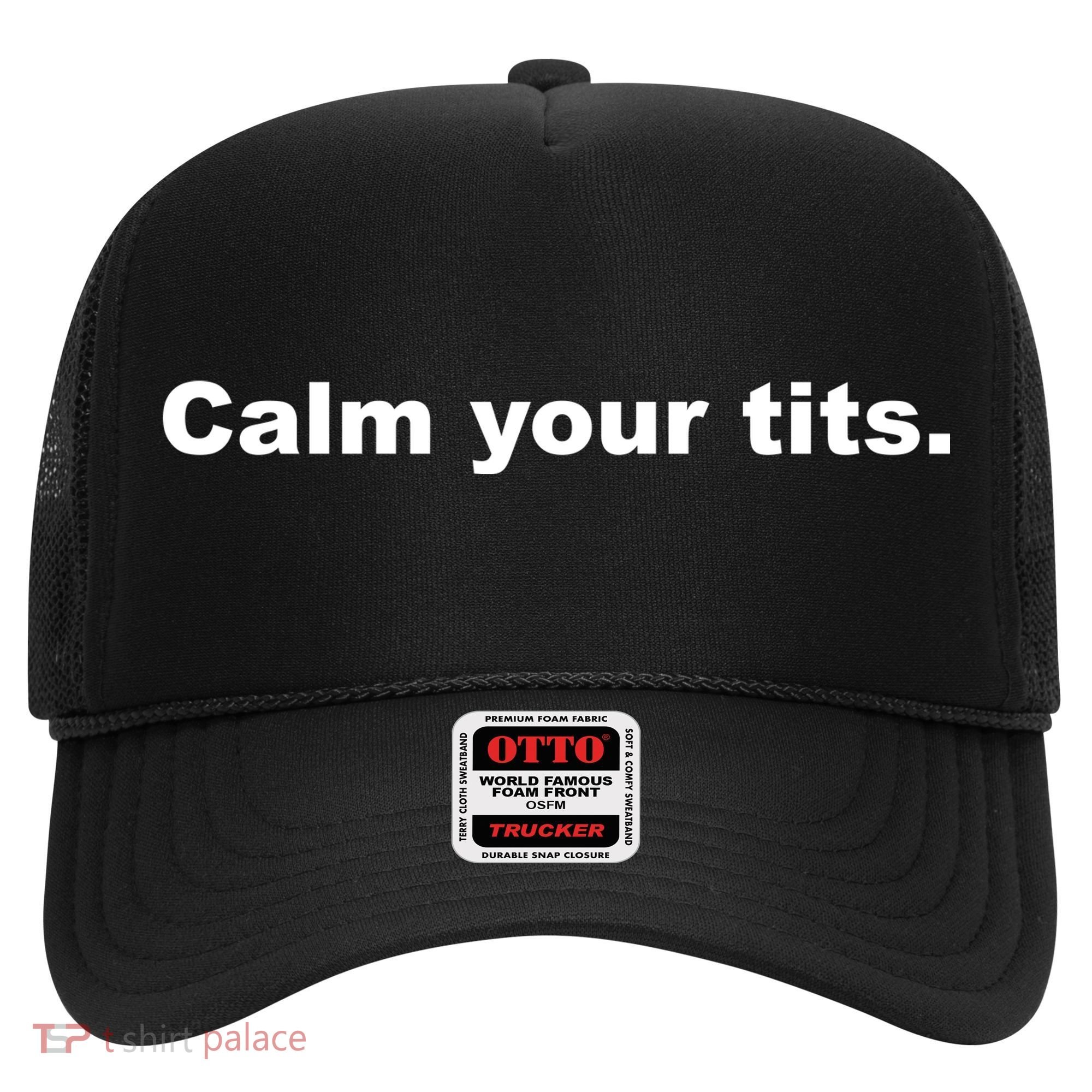 Calm Your Tits Joke Hat