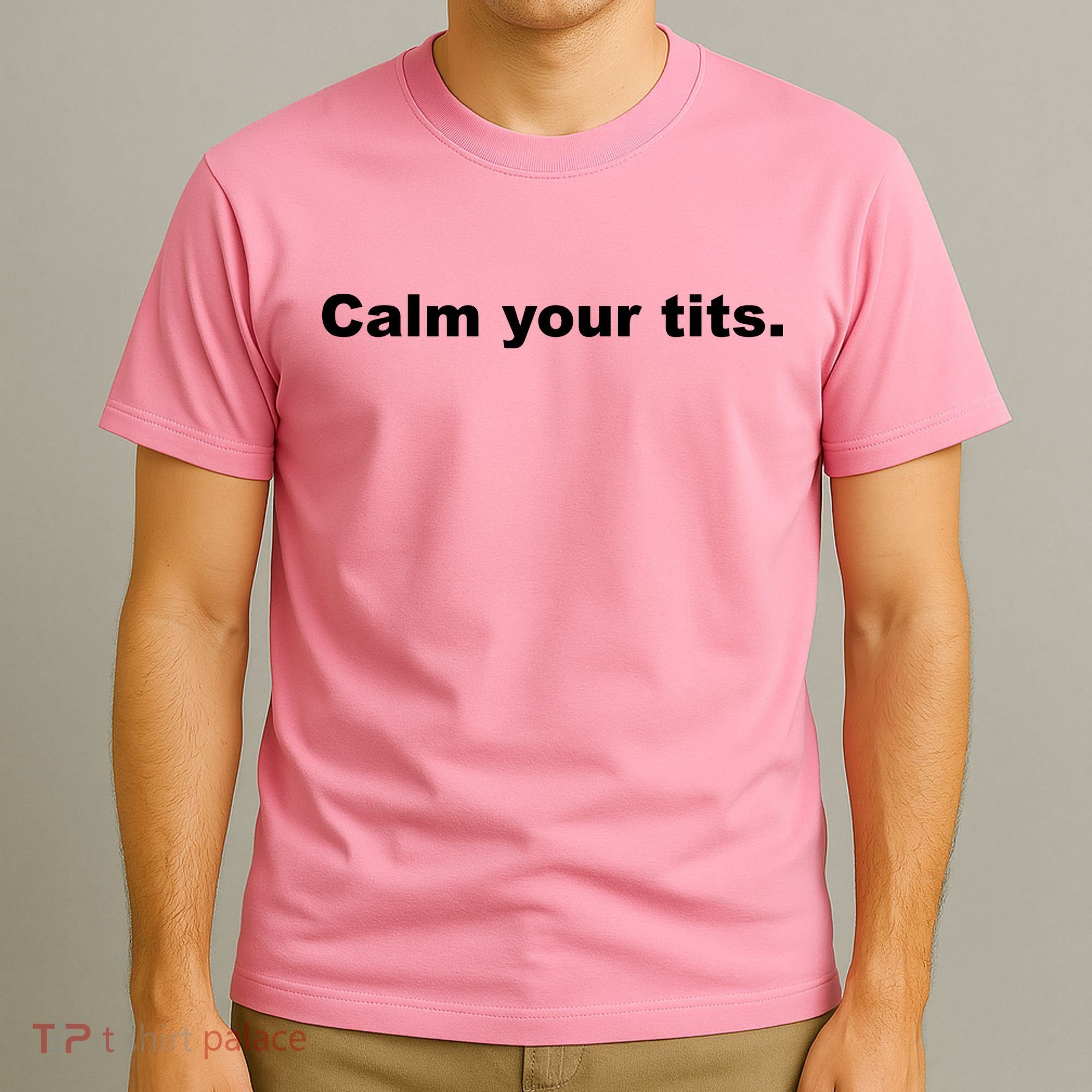 Calm Your Tits Joke T-Shirt