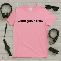 Calm Your Tits Joke T-Shirt thumb 5