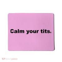 Calm Your Tits Joke Mousepad thumb 0