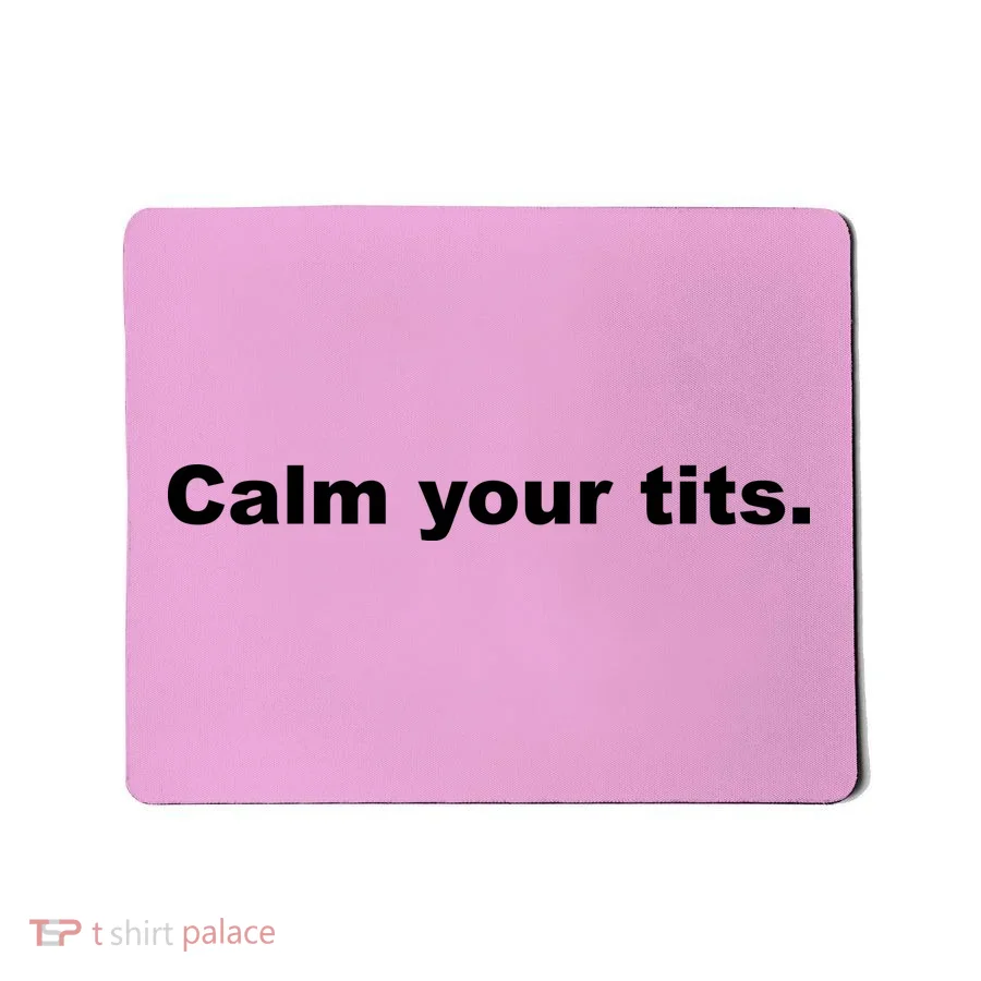 Calm Your Tits Joke Mousepad