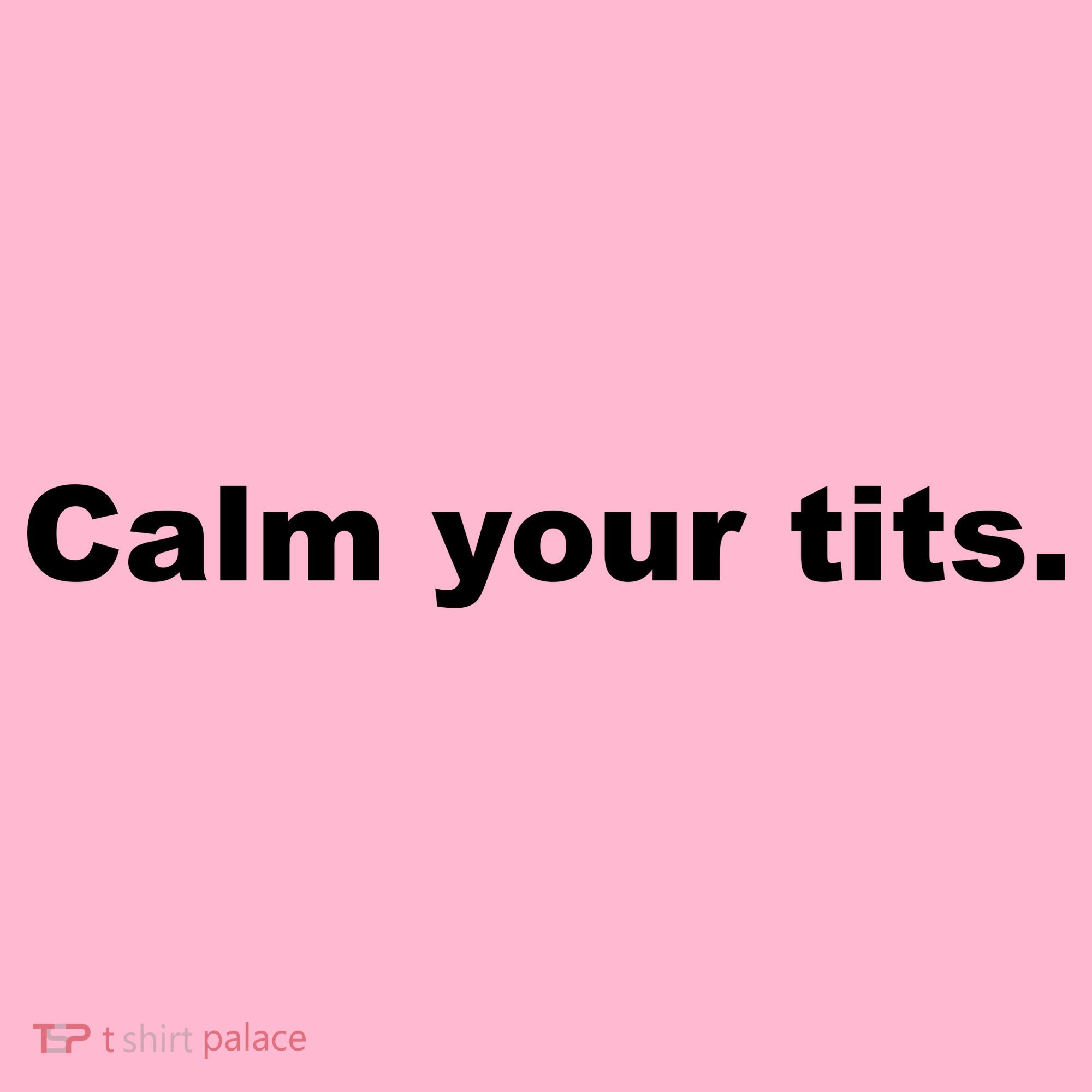 Calm Your Tits Joke Mousepad