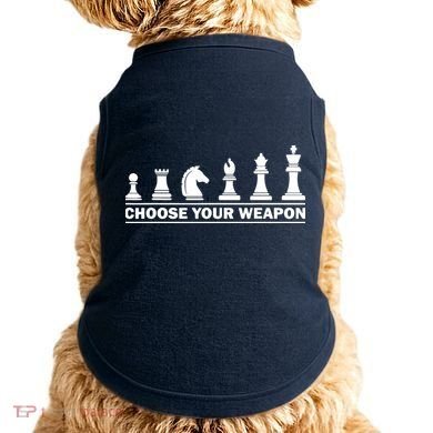 Choose Your Weapon Chess Strategy Funny Chess Lovers Doggie Tank