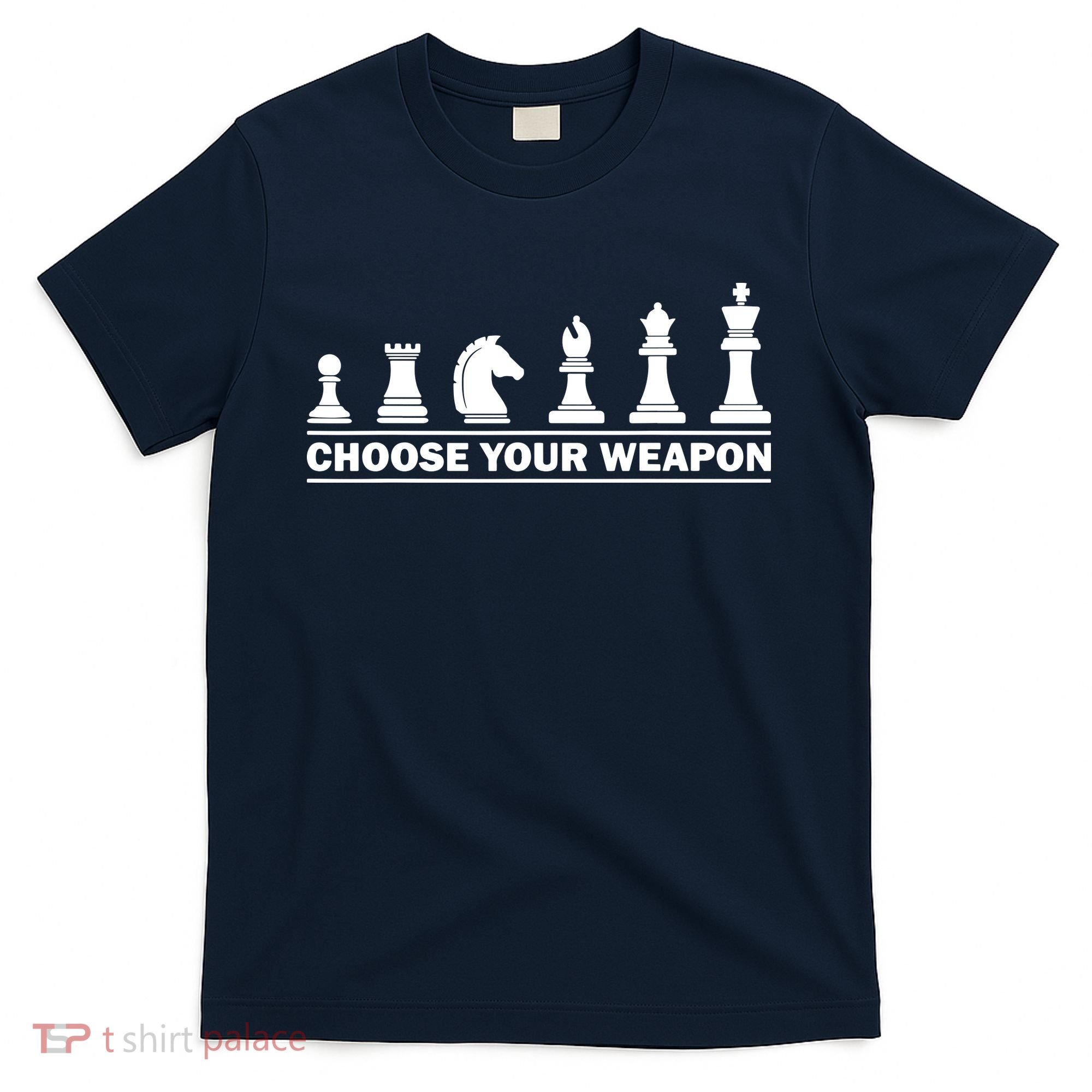 Choose Your Weapon Chess Strategy Funny Chess Lovers T-Shirt
