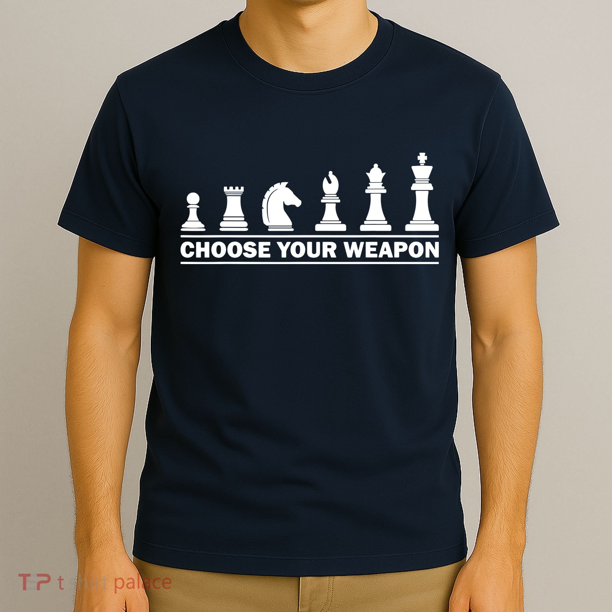 Choose Your Weapon Chess Strategy Funny Chess Lovers T-Shirt