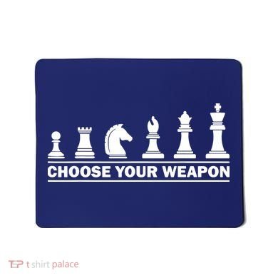 Choose Your Weapon Chess Strategy Funny Chess Lovers Mousepad