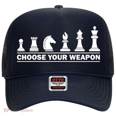 Choose Your Weapon Chess Strategy Funny Chess Lovers Hat