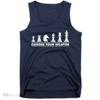 Choose Your Weapon Chess Strategy Funny Chess Lovers Tank Top thumb 0