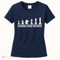 Choose Your Weapon Chess Strategy Funny Chess Lovers Women's T-Shirt thumb 0