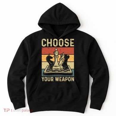 Choose Your Weapon Gag Chess Hoodie