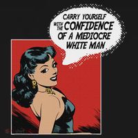 Carry Yourself With The Confidence Of A Mediocre White Man Women's Hoodie thumb 2