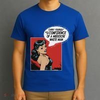 Carry Yourself With The Confidence Of A Mediocre White Man T-Shirt thumb 3