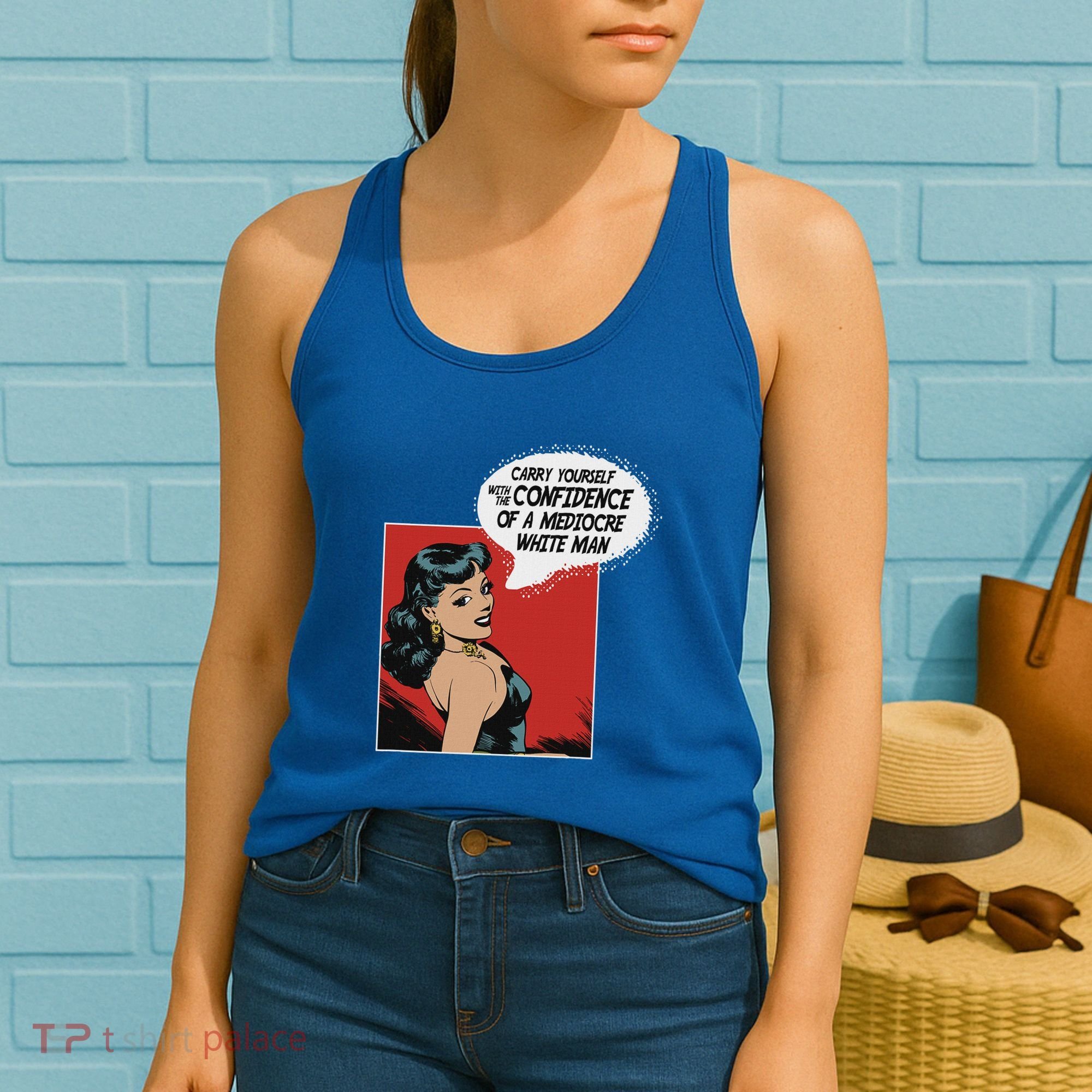 Carry Yourself With The Confidence Of A Mediocre White Man Women's Tank Top