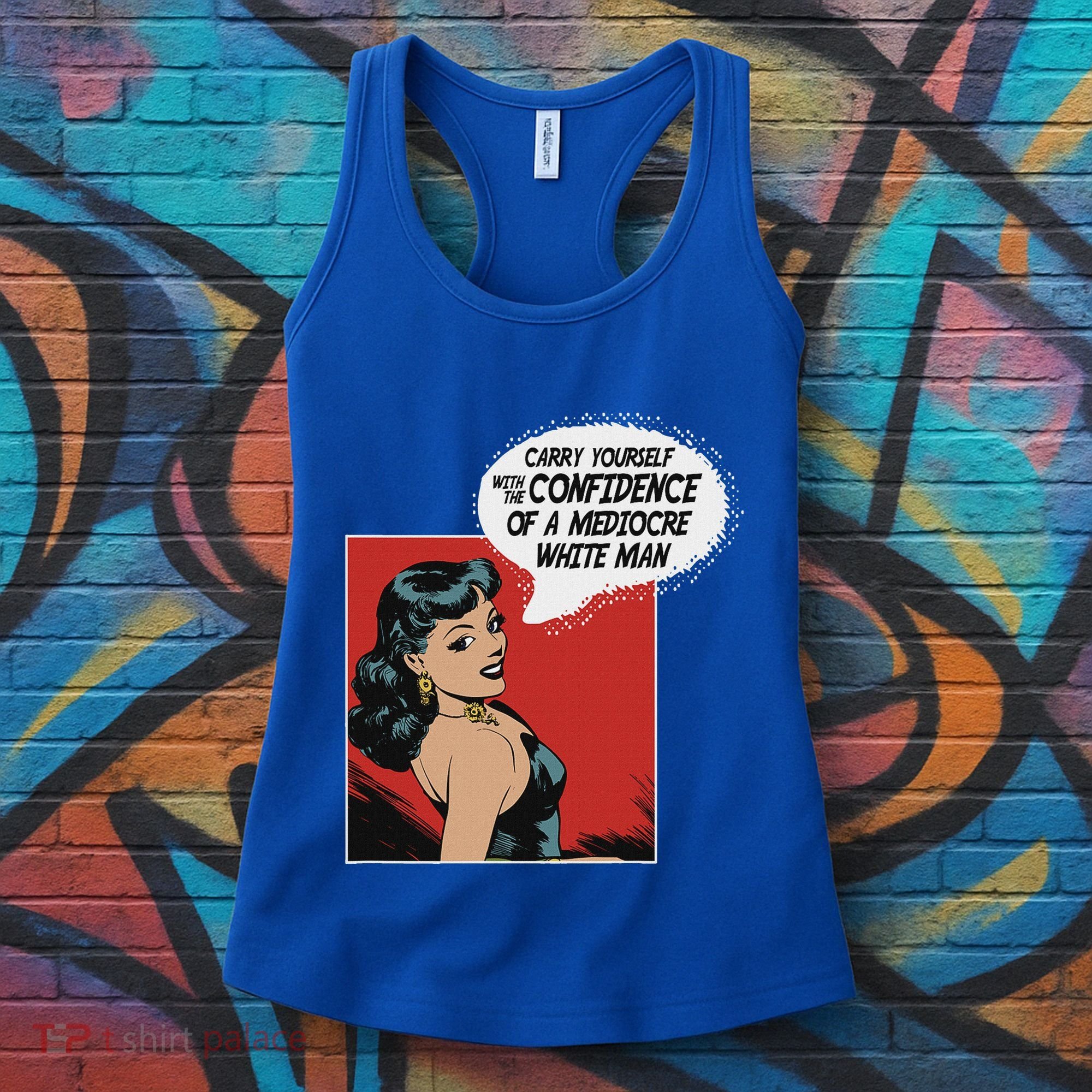 Carry Yourself With The Confidence Of A Mediocre White Man Women's Tank Top