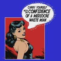 Carry Yourself With The Confidence Of A Mediocre White Man Women's Tank Top thumb 5