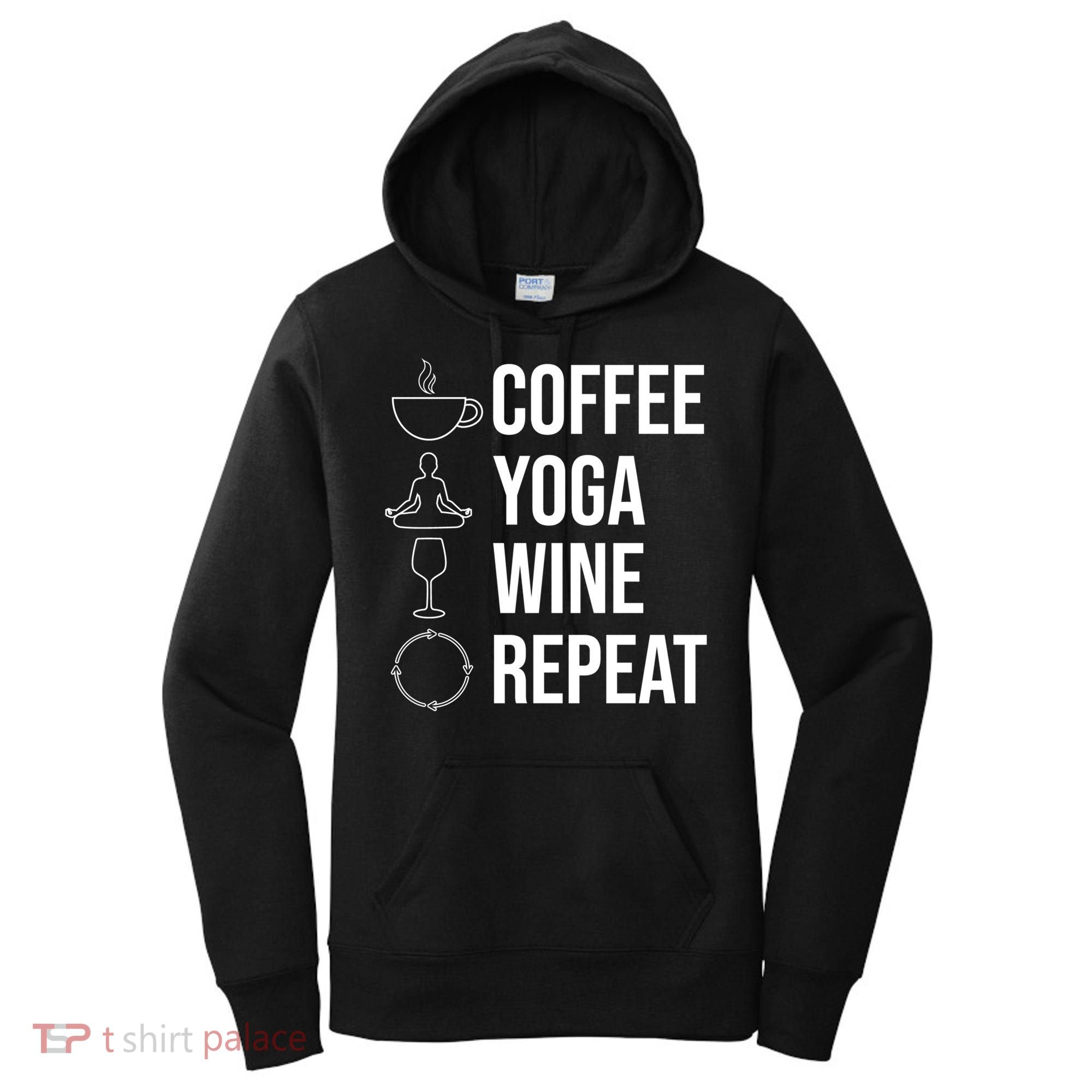 Coffee Yoga Wine Repeat Gift Women's Hoodie