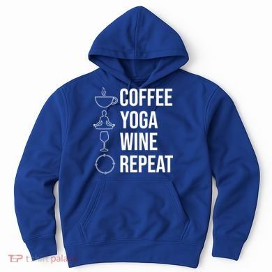 Coffee Yoga Wine Repeat Gift Hoodie