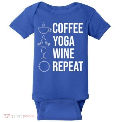 Coffee Yoga Wine Repeat Gift Baby Bodysuit