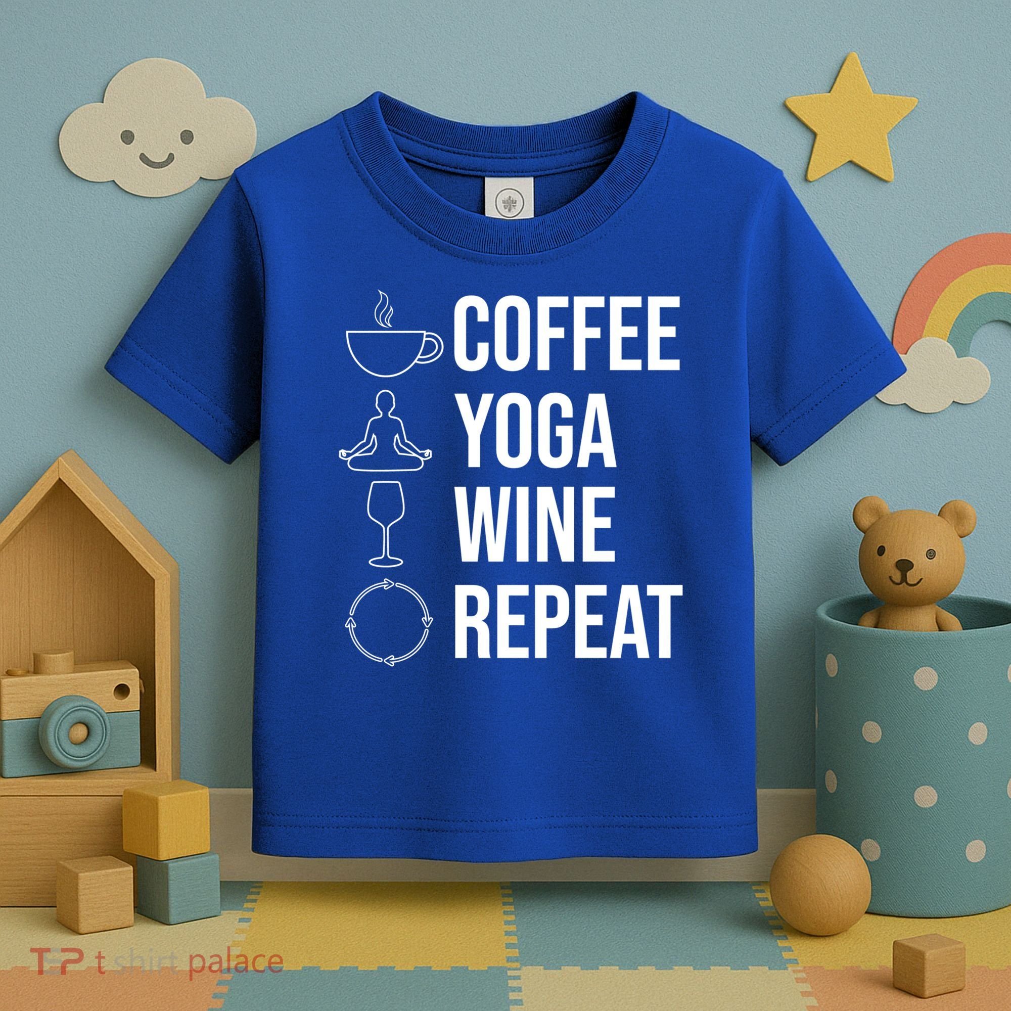 Coffee Yoga Wine Repeat Gift Toddler T-Shirt