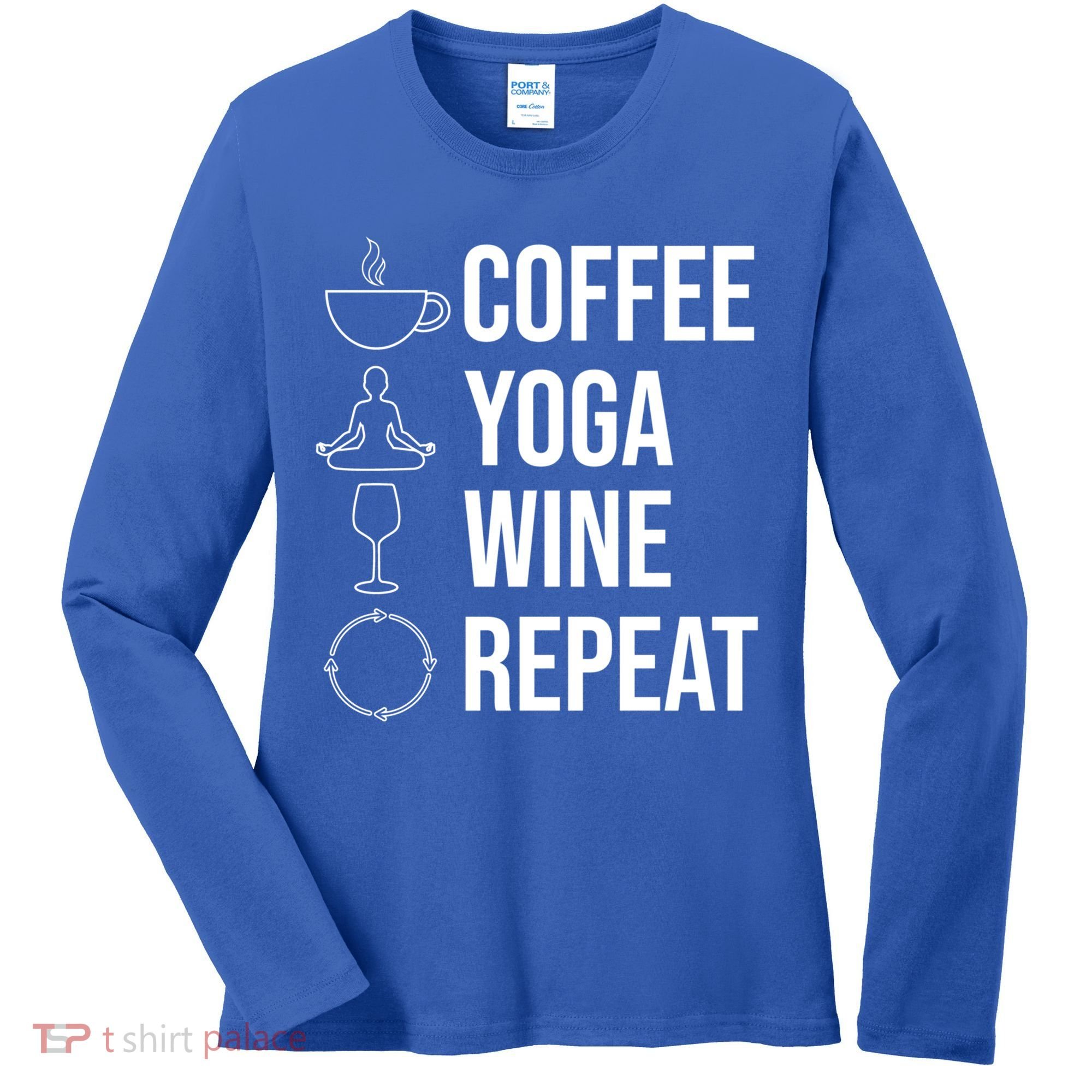 Coffee Yoga Wine Repeat Gift Women's Long Sleeve Shirt