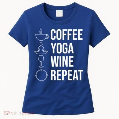 Coffee Yoga Wine Repeat Gift Women's T-Shirt