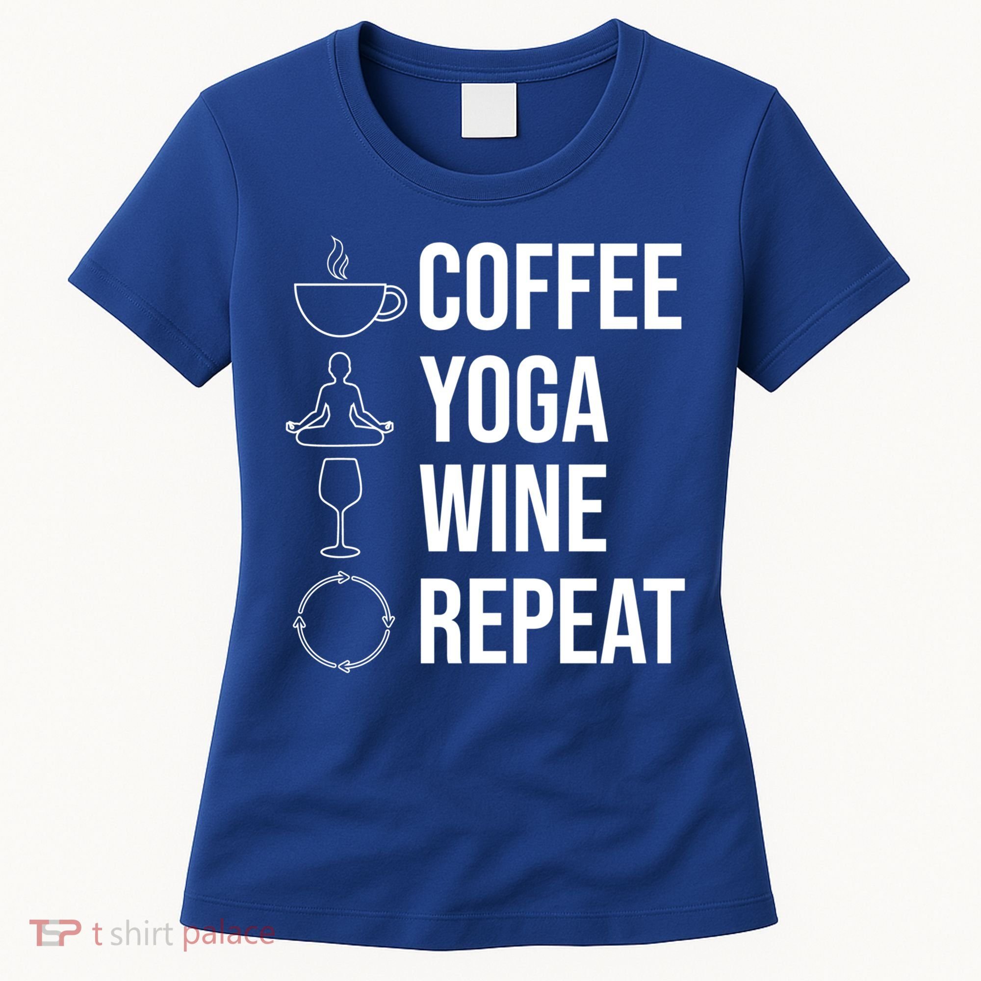 Coffee Yoga Wine Repeat Gift Women's T-Shirt