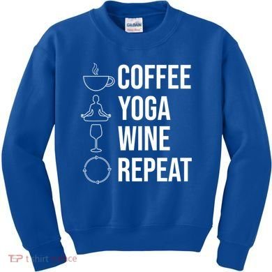 Coffee Yoga Wine Repeat Gift Kids Sweatshirt