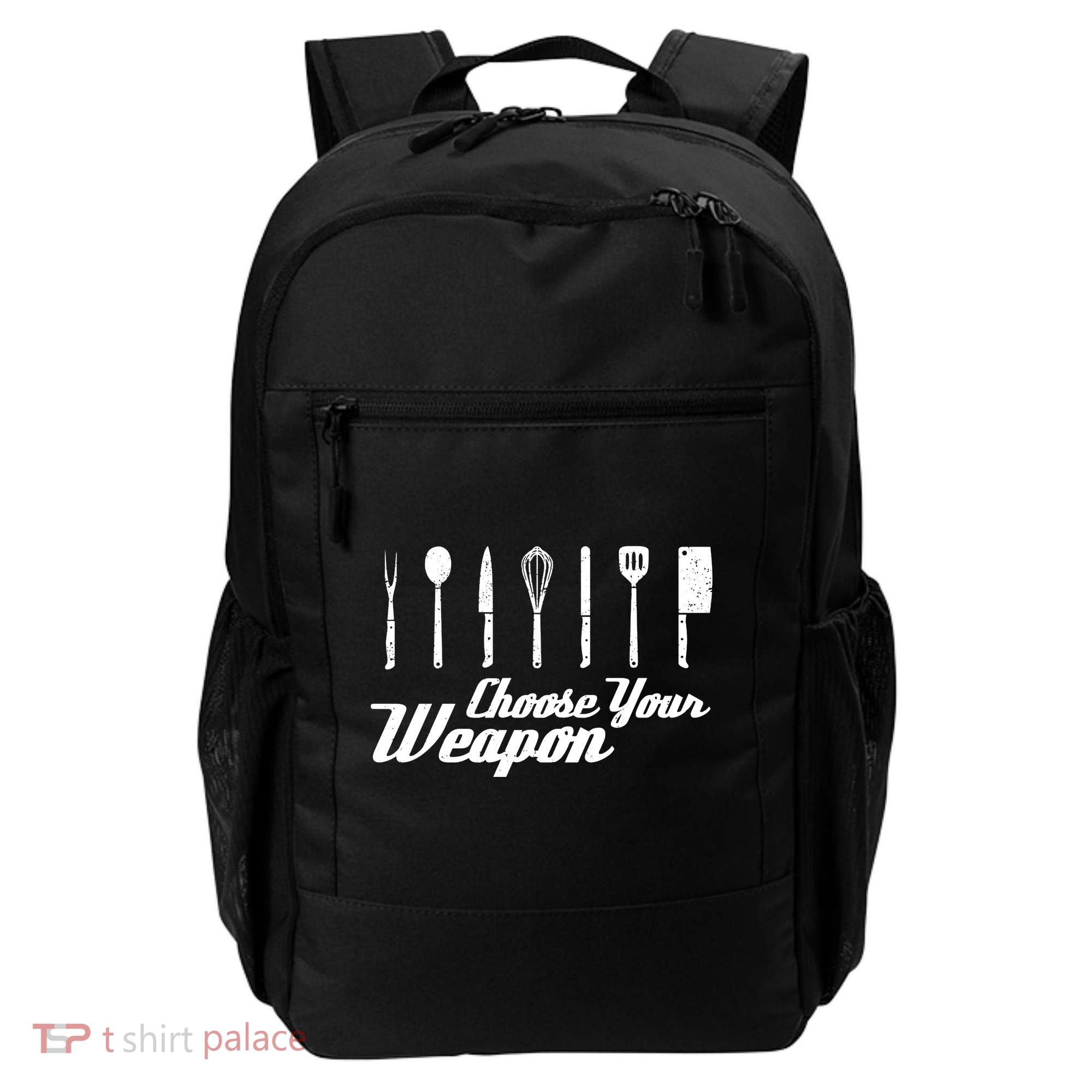 Choose Your Weapon Kitchen Birthday Chef Cook Cooking Gift Chef Bbq Backpack