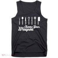 Choose Your Weapon Kitchen Birthday Chef Cook Cooking Gift Chef Bbq Tank Top thumb 0