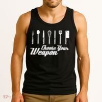 Choose Your Weapon Kitchen Birthday Chef Cook Cooking Gift Chef Bbq Tank Top thumb 3