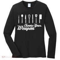 Choose Your Weapon Kitchen Birthday Chef Cook Cooking Gift Chef Bbq Women's Long Sleeve Shirt thumb 0