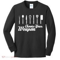Choose Your Weapon Kitchen Birthday Chef Cook Cooking Gift Chef Bbq Kids Long Sleeve Shirt thumb 0
