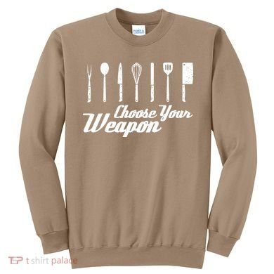 Choose Your Weapon Kitchen Birthday Chef Cook Cooking Gift Chef Bbq Sweatshirt