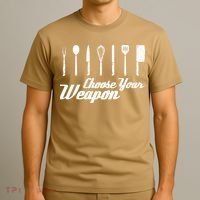 Choose Your Weapon Kitchen Birthday Chef Cook Cooking Gift Chef Bbq T-Shirt thumb 3