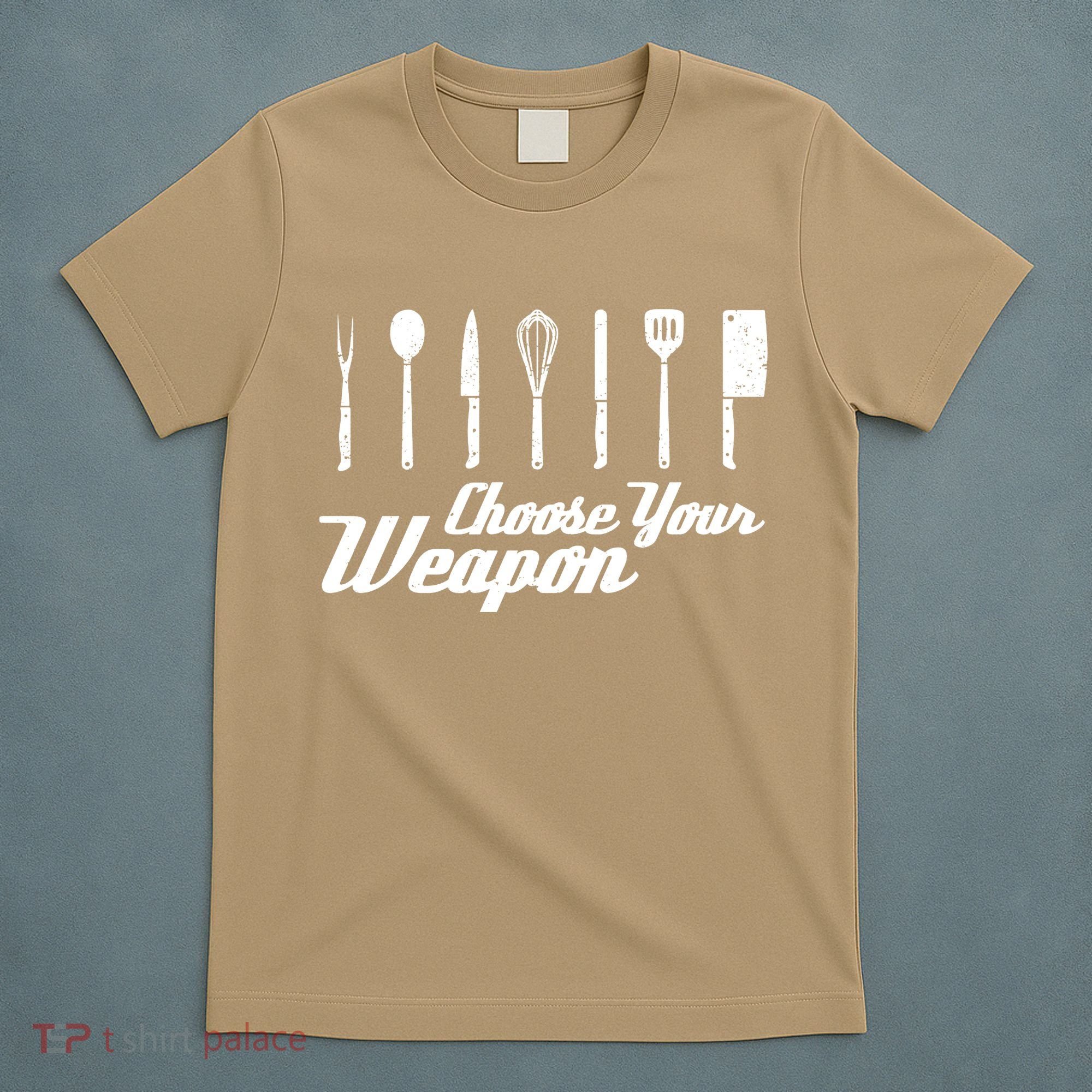 Choose Your Weapon Kitchen Birthday Chef Cook Cooking Gift Chef Bbq T-Shirt