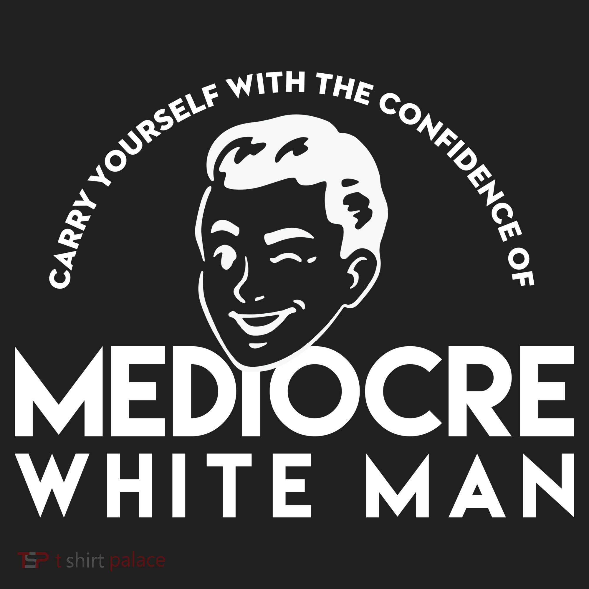 Carry Yourself With The Confidence Of Mediocre White Man Women's Sweatshirt