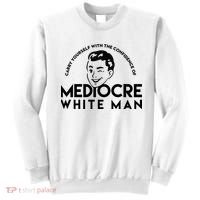 Carry Yourself With The Confidence Of Mediocre White Man Sweatshirt thumb 0