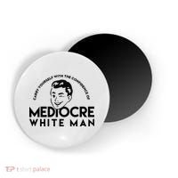 Carry Yourself With The Confidence Of Mediocre White Man Magnet thumb 0