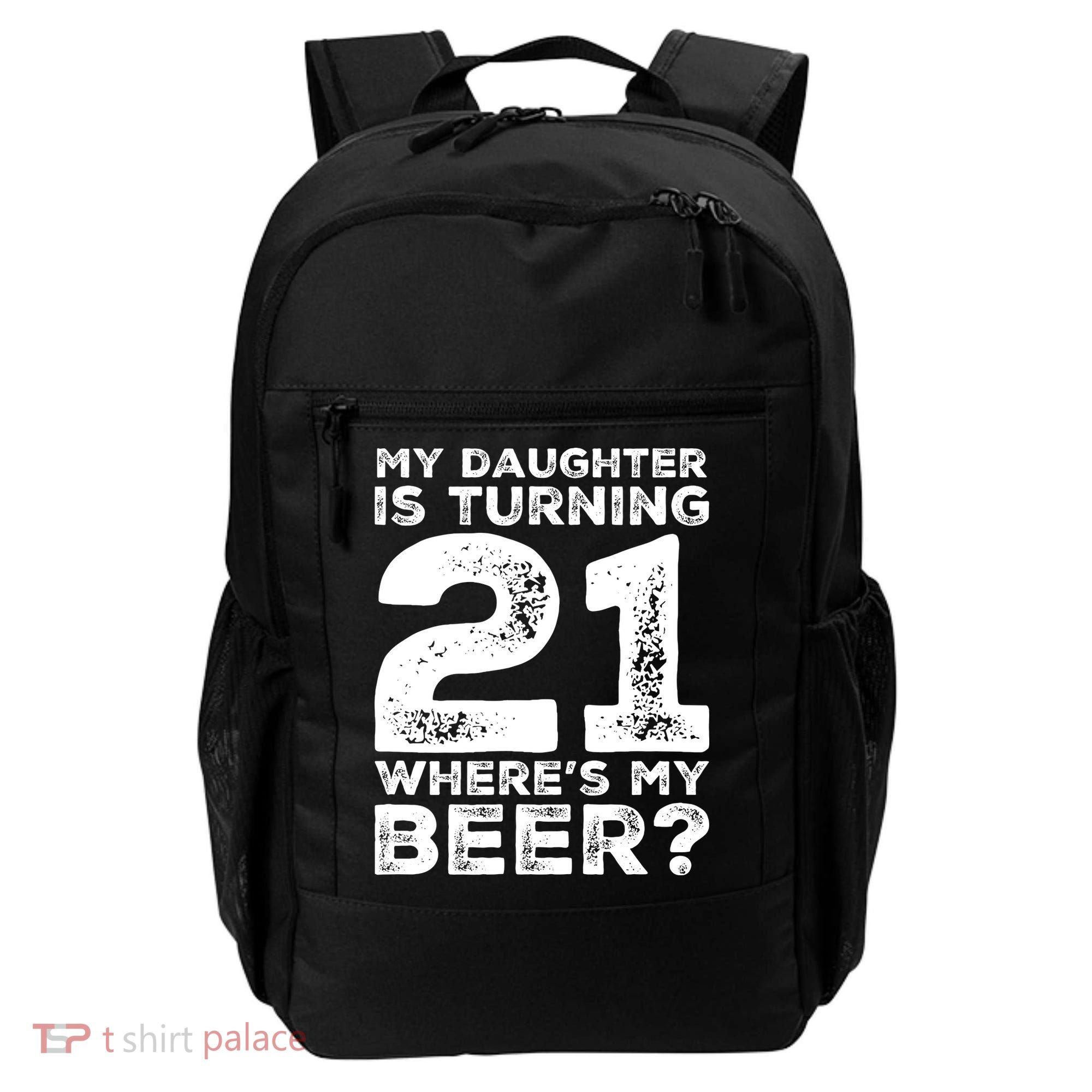 Dad 21st Birthday Daughter Turning 21 Years Old Beer Backpack