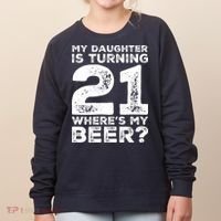 Dad 21st Birthday Daughter Turning 21 Years Old Beer Women's Sweatshirt thumb 0