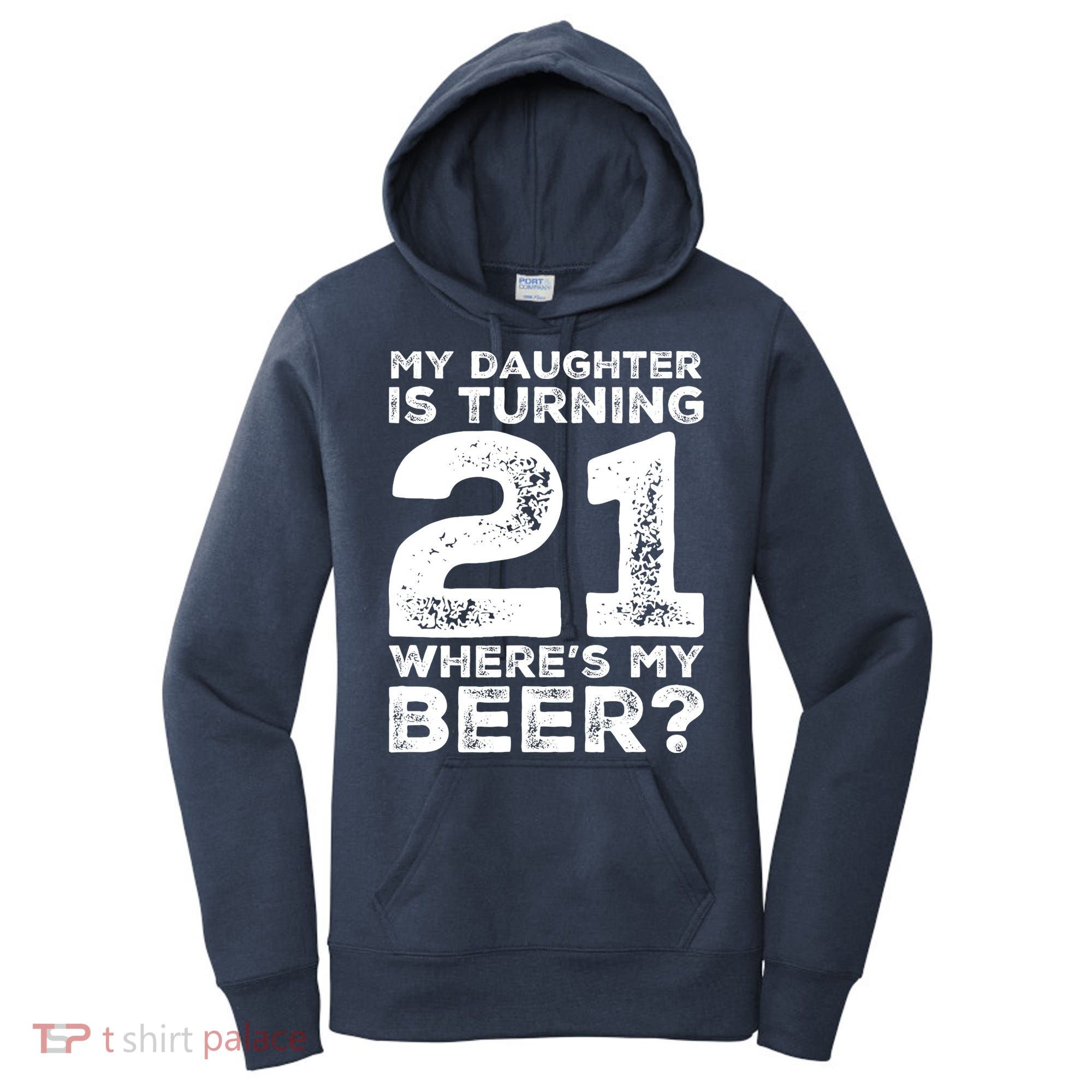 Dad 21st Birthday Daughter Turning 21 Years Old Beer Women's Hoodie